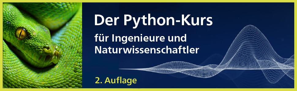 Der Python-Kurs für Ingenieure und Naturwissenschaftler: Geeignet für ...
