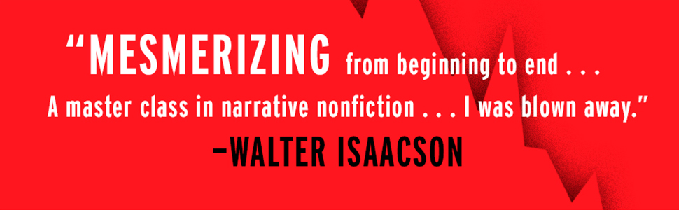 Mesmerizing from beginning to end says Walter Isaacson