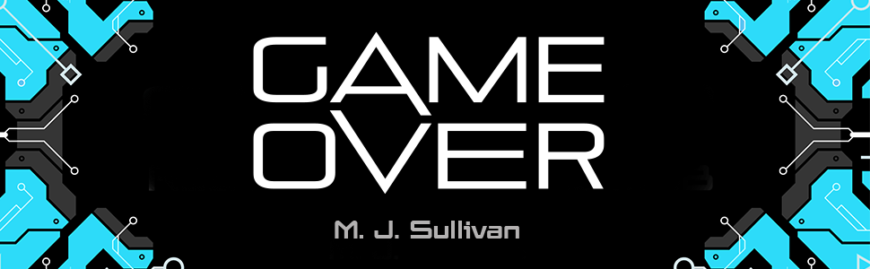 Rise of the Raid Mob (Game Over, Book 1) - a YA Novel of Sci-Fi, Gaming & Virtual Reality for Teens 6 Game Over series by M. J. Sullivan
