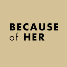 Because of Her