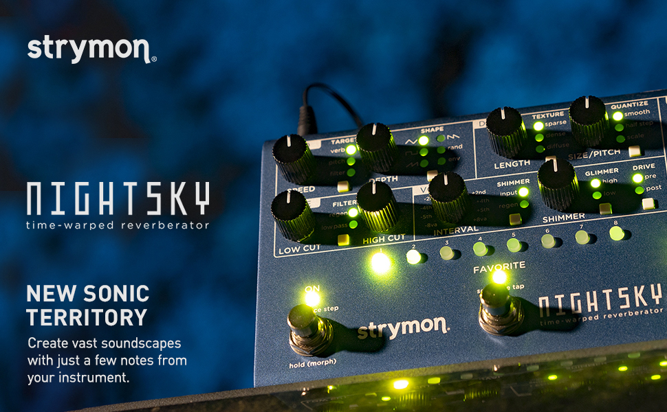 STRYMON NIGHTSKY ナイトスカイ　リバーブ strymon | NIGHTSKY | シンセシス・リバーブ | 製品情報