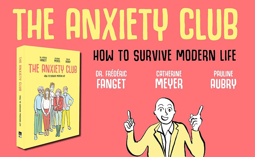 クラブ GOOD BOOKS PJ The Anxiety Club: How to Survive Modern Life: Fanget, Dr