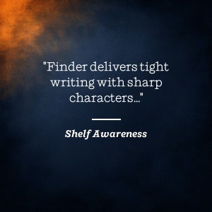 Shelf Awareness affirme que Finder offre une écriture précise avec des caractères nets...