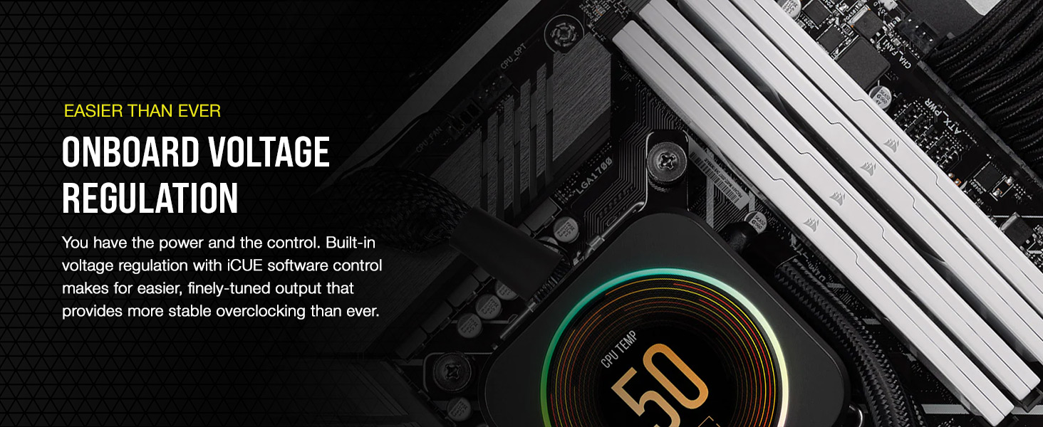 VOLTAGE REGULATION,  iCUE software control, stable overclocking