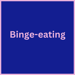 Binge-eating