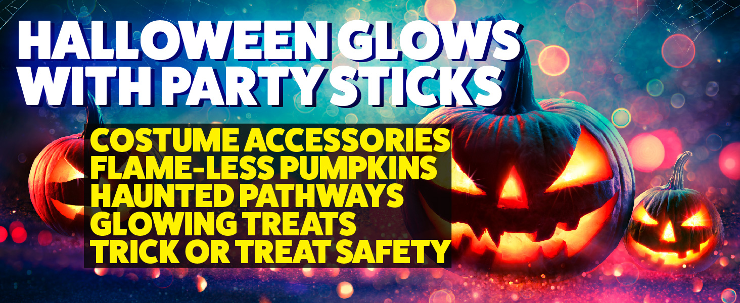 HALLOWEEN IS A GREAT TIME FOR GLOWSTICKS