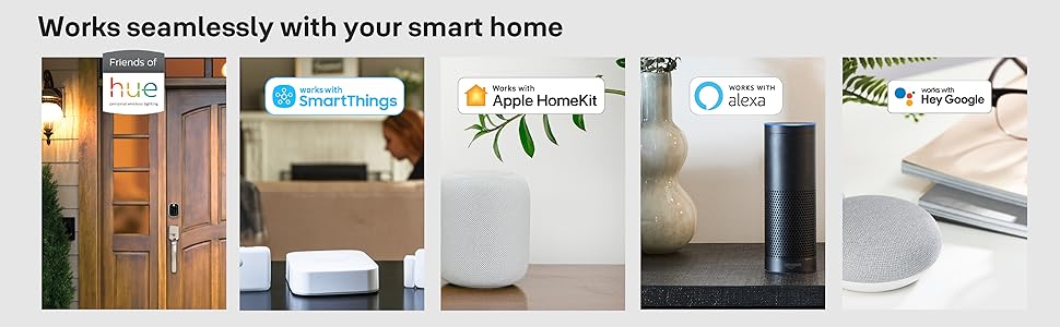 Works seamlessly with your smart home: Philips Hue, Samsung SmartThings, etc