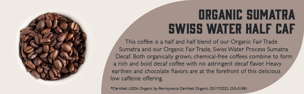 Organic Sumatra Swiss Water Half Caf description