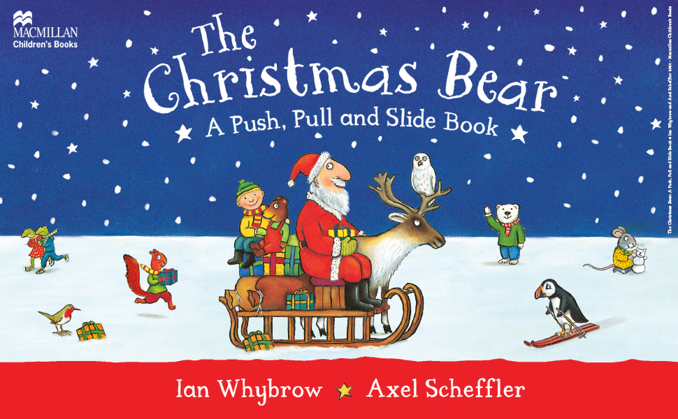The Christmas Bear, Axel Scheffler, Ian Whybrow, Push, Pull and Slide, Novelty Book, Board Book