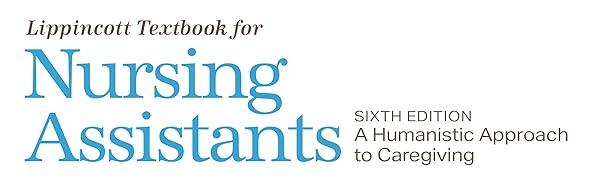 Lippincott Textbook for Nursing Assistants, Sixth Edition