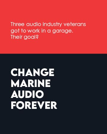 Three audio industry veterans gathered in a garage to change marine audio forever