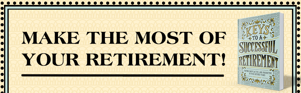 Make the most of your retirement!