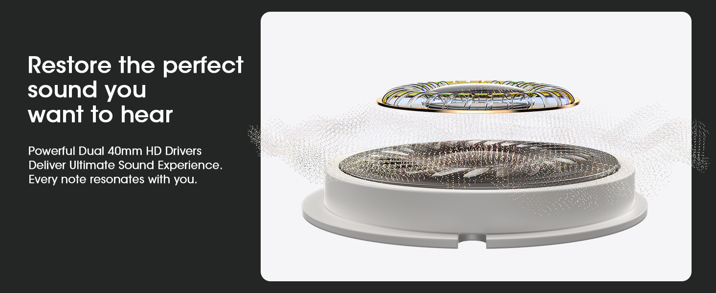 Powerful dual 40mm HD Drivers