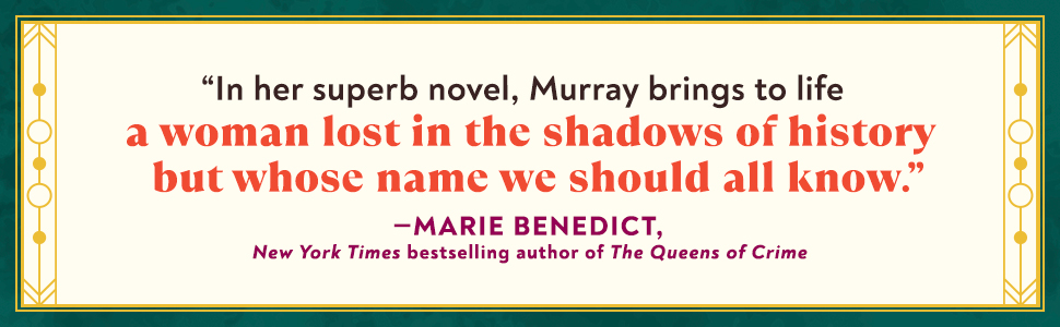 Dans son superbe roman, Murray fait revivre une femme perdue dans l'ombre de l'histoire - Marie Benedict