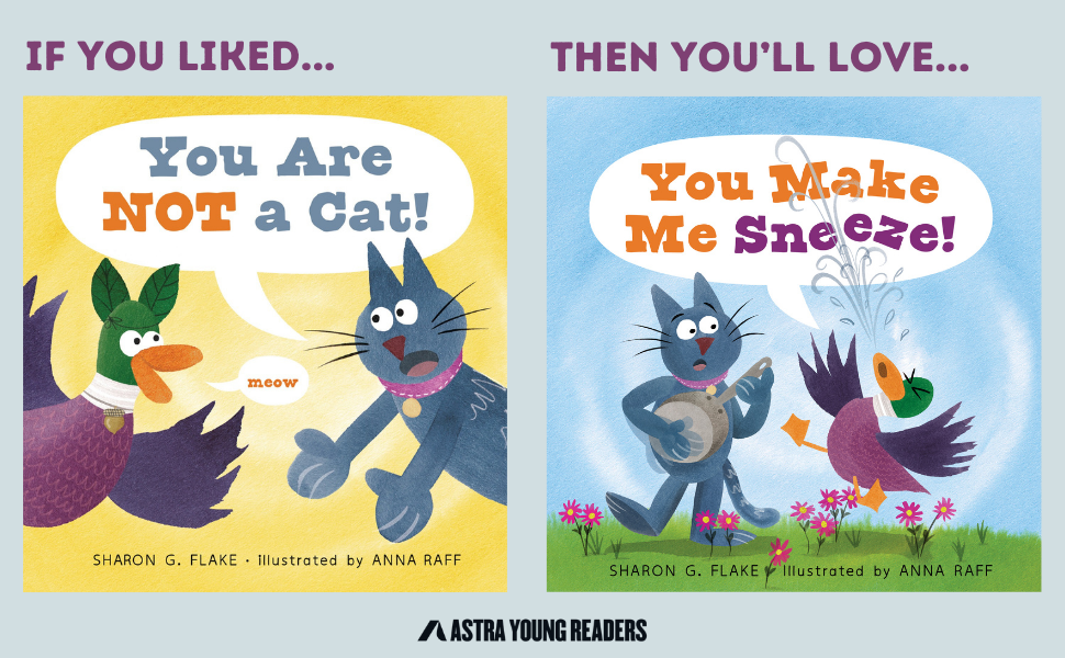 You Make Me Sneeze! (Duck and Cat) Flake, Sharon G., Raff, Anna