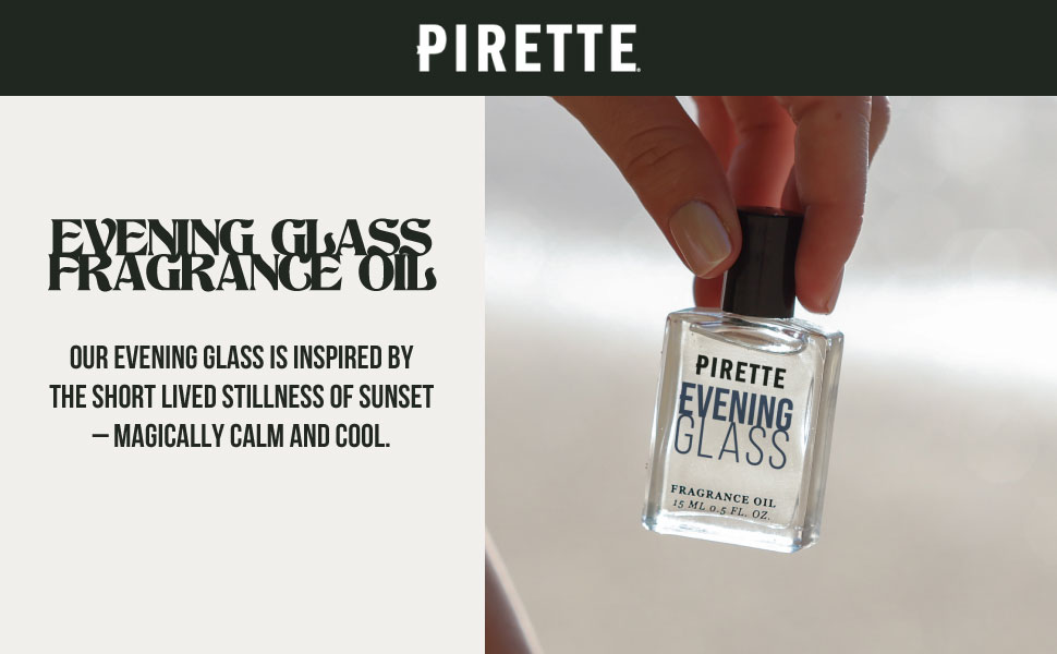 Pirette Evening Glass Fragrance Oil