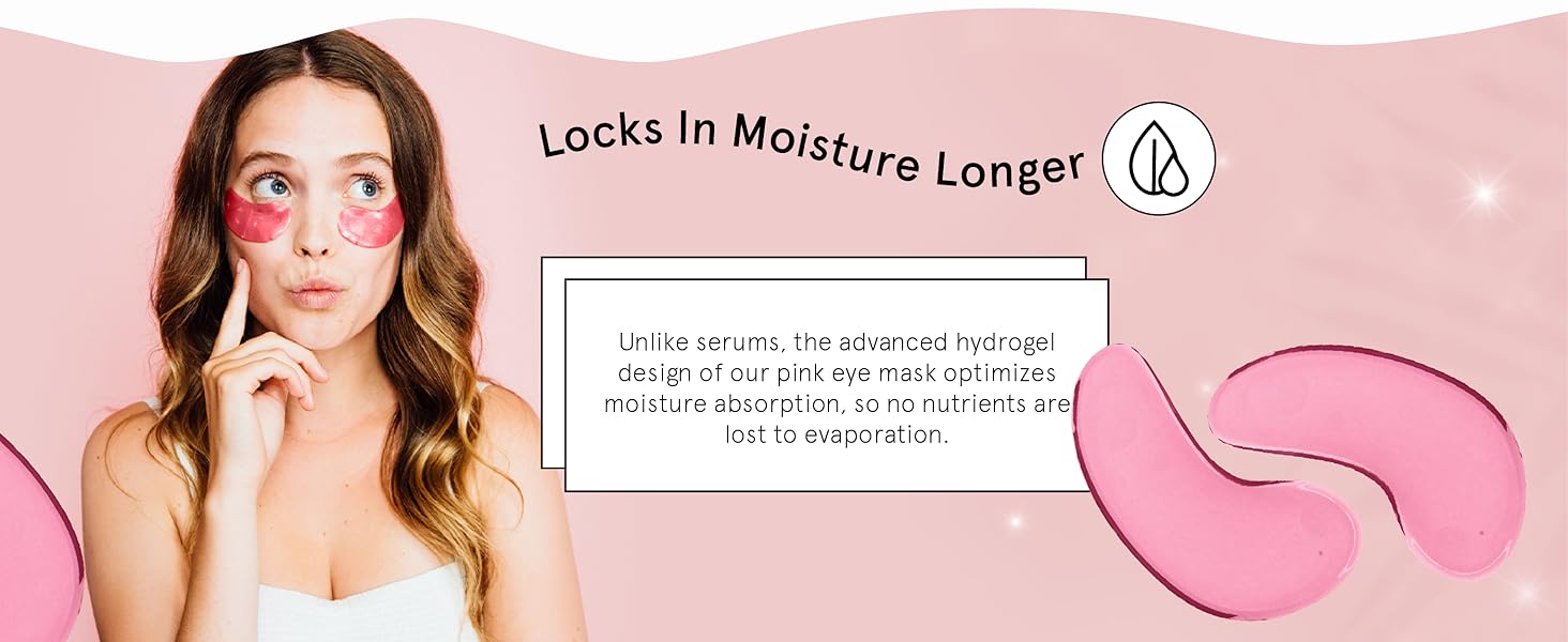 The advanced hydrogel design of our under eye masks can lock in moisture on skin for longer