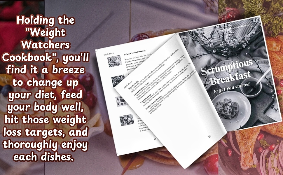 The Weight Watchers Cookbook 2024: A collection of 80 wholesome recipes to help you lose weight without sacrificing taste + budget-friendly tips for ... dishes. (Weight Loss and Healthy Food Living) 5 2 pages of the book opened at the right side with a text but the left side