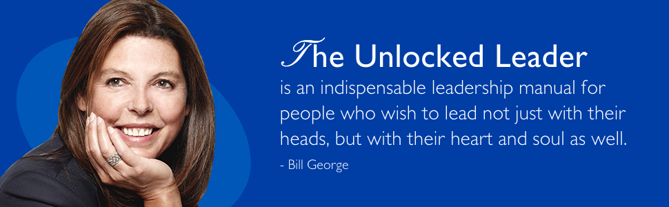 Bill George endorsement of The Unlocked Leader by Hortense le Gentil