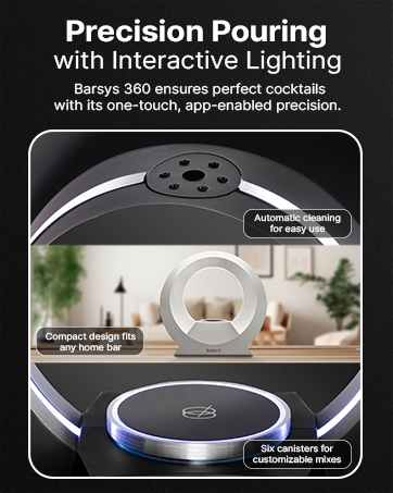 Barsys 360 Cocktail Maker, Crafting Cocktails Made Easy, Effortless Mixology