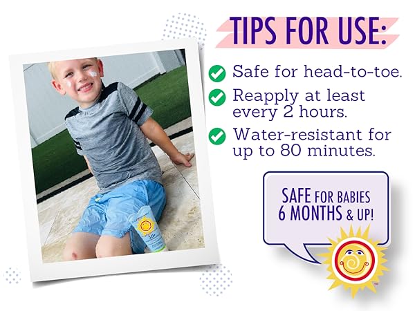 Tips for Use: Safe for head-to-toe use. Re-apply every 2 hours. Water resistant up to 80 minutes.