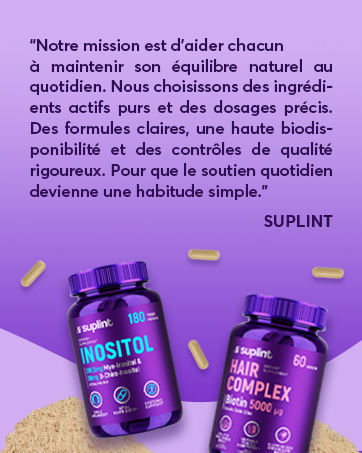 Le texte se lit comme suit : « Notre mission est d'aider chacun à maintenir son équilibre naturel au quotidien ». Présentoir violet montrant les flacons de suppléments SUPLINT portant les étiquettes INOSITOL et COMPLEX.