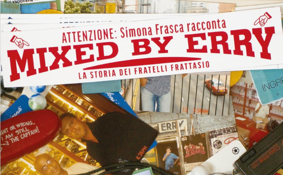 Amazon.it Mixed by Erry. La storia dei fratelli Frattasio Frasca