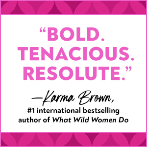 Bold, tenacious, resolute, says Karma Brown