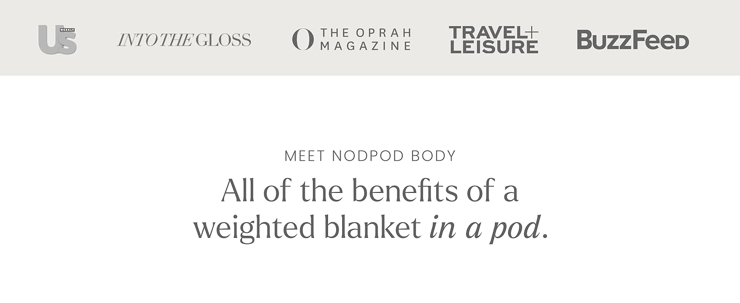 All the benefits of a weighted blanket in a pod.