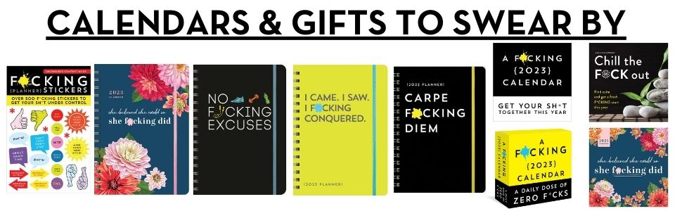 A F*cking 2023 Wall Calendar: Get Your Sh*t Together This Year (Funny A F*cking 2023 Wall Calendar: Get Your Sh*t Together This Year (Funny