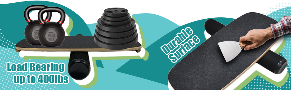 Load bearing of the balance board is up to 400lbs and it got durable surface