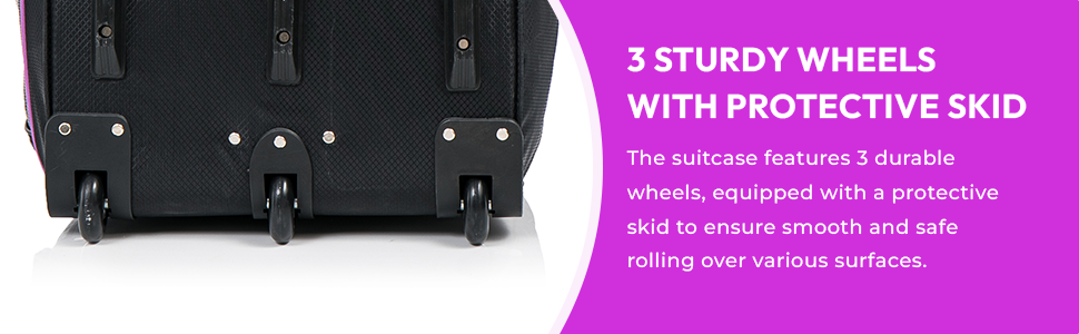  3 Sturdy Wheels  With Protective Skid