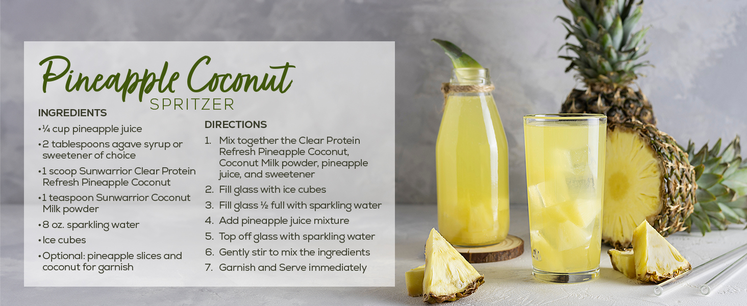 A recipe for Pineapple Coconut Spritzer featuring Sunwarrior Clear Protein Refresh Pineapple Coconut