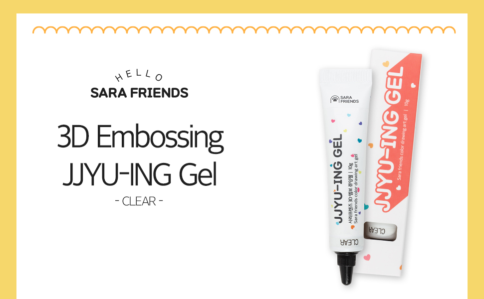 SARA FRIENDS 3D Embossing JJYUN-ING Gel_Clear