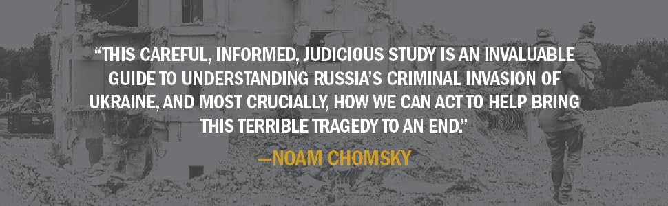 Praise from Noam Chomsky for War in Ukraine: Making Sense of a Senseless Conflict