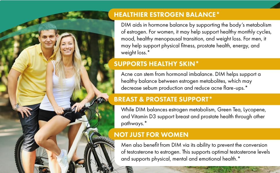 Healthier estrogen balance, reduces hormonal acne, breast & prostate support, for men and women