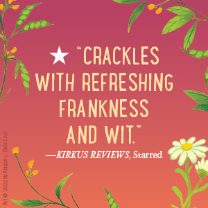 "Crackles with refreshing frankness and wit."  —Kirkus Reviews, starred 