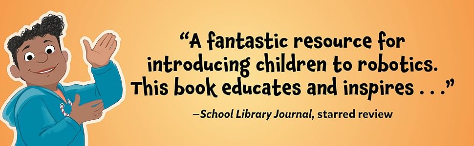 "A fantastic resource for introducing children to robotics"—School Library Journal starred review