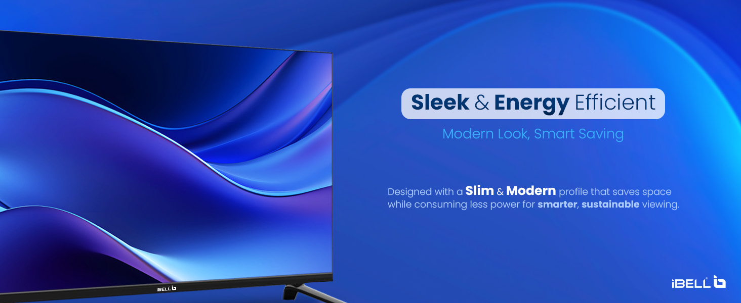 Slim and modern iBELL TV 32 Smart TV with energy-efficient design and stylish profile.
