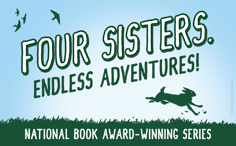 Four sisters. Endless adventures! National Book Award-Winning Series