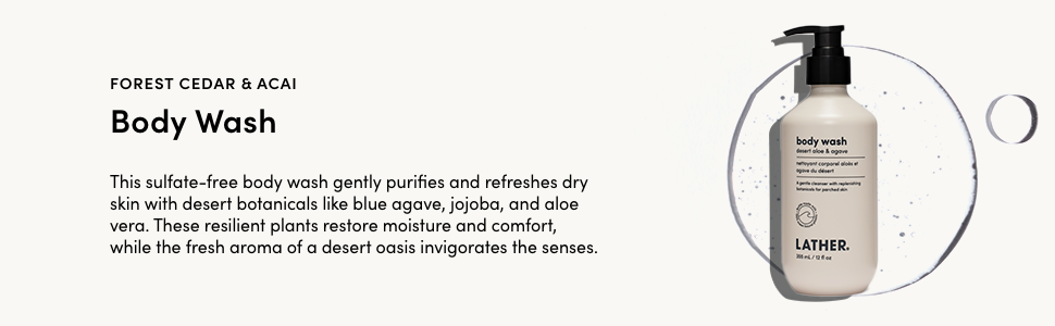 Forest cedar and acai body wash LATHER 