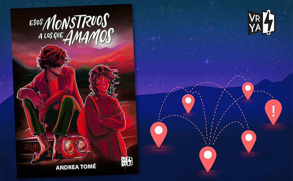 ESOS MONSTRUOS A LOS QUE AMAMOS Andrea Tomé, VR Editoras