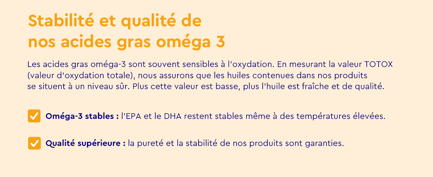 Le texte se lit comme suit : « Stabilité et qualité de nos acides gras oméga 3 », suivi d'un texte français sur les spécifications de qualité et de stabilité des oméga-3.
