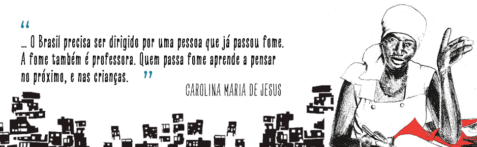 Citação do livro Quarto de Despejo, de Maria Carolina de Jesus