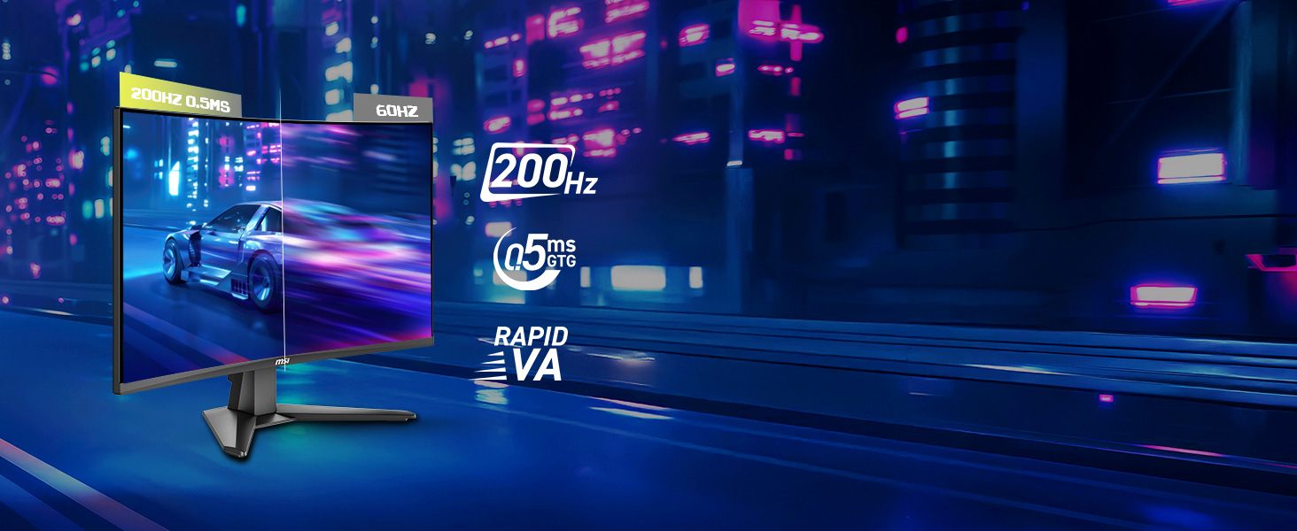 Curved 27" FHD (1920 x 1080) Rapid VA panel (1500R) with 200 Hz refresh rate and 0.5ms response time