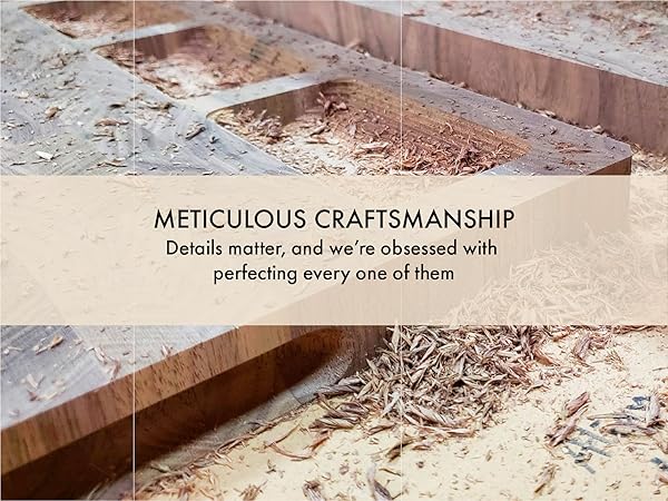 Meticulous craftsmanship. Details matter and we're obsessed with perfecting every one of them.