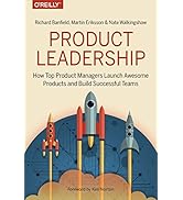 Product Leadership: How Top Product Managers Launch Awesome Products and Build Successful Teams