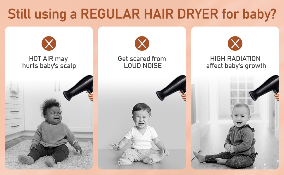 Regular hair dryer isn't sutiable for baby