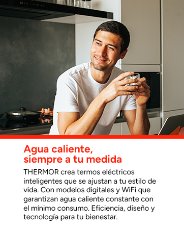 El texto dice: «THERMOR crea termos eléctricos inteligentes que se ajustan a tu estilo de vida». 'Agua caliente, siempre a tu medida' 'Tecnología para tu bienestar'. Imagen de marketing que muestra un producto de calentador de agua con un diseño moderno.