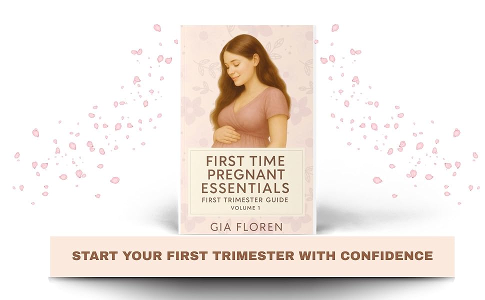 First Time Pregnant Essentials—First Trimester Guide (Volume 1) book cover